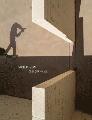 Debi Cornwall: Model Citizens, Inbunden