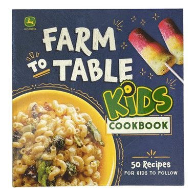bokomslag John Deere Farm to Table Kids Cookbook