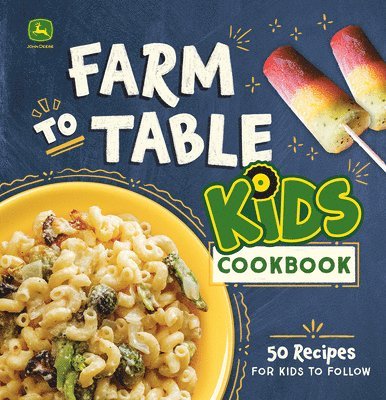 John Deere Farm-To-Table Kids Cookbook 1