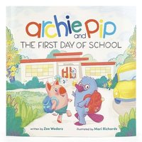 bokomslag Archie & Pip First Day of School (Paperback)
