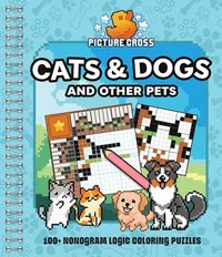 bokomslag Picture Cross Cats & Dogs and Other Pets: 100+ Nonogram Logic Coloring Puzzles