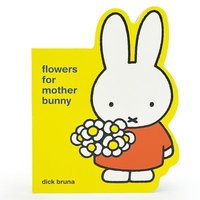 bokomslag Miffy Flowers for Mother Bunny