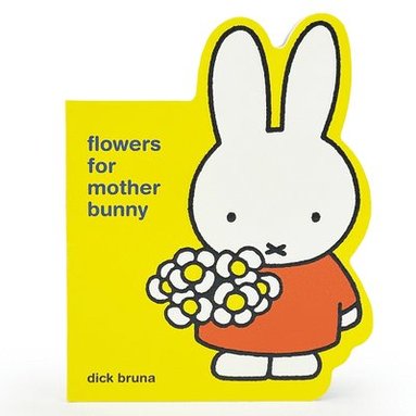 bokomslag Miffy Flowers for Mother Bunny