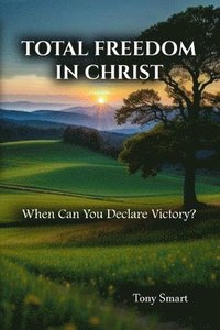 bokomslag Total Freedom in Christ