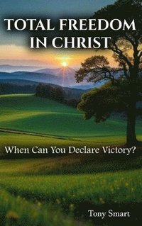 bokomslag Total Freedom in Christ