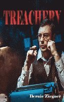 Bernie Ziegner - Treachery, Inbunden
