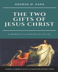 bokomslag The Two Gifts of Jesus Christ