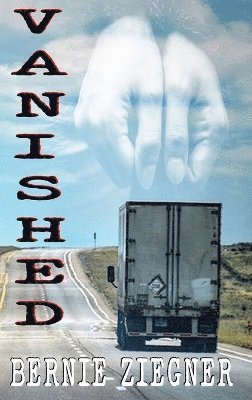 Bernie Ziegner - Vanished, Inbunden