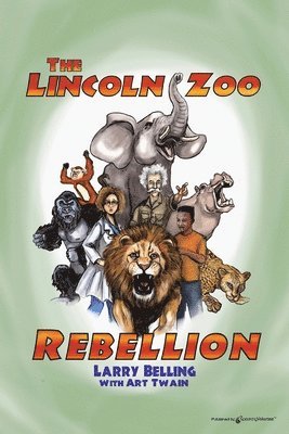 Larry Belling, Art Twain - Lincoln Zoo Rebellion, Häftad
