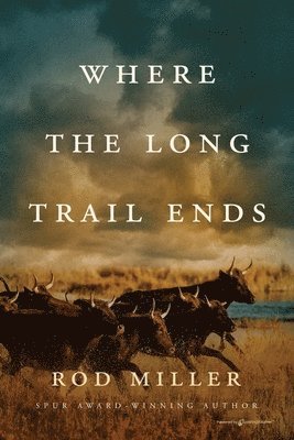 Rod Miller - Where the Long Trail Ends, Häftad