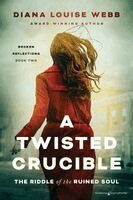 Diana Louise Webb - Twisted Crucible, Häftad