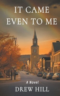 Drew Hill - It Came Even To Me, Häftad