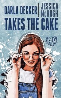 bokomslag Darla Decker Takes the Cake