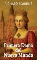 Richard Robbins - Primera Dama del Nuevo Mundo, Häftad