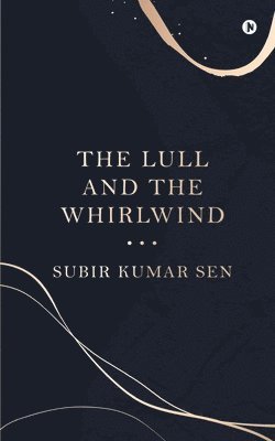 The Lull and the Whirlwind 1