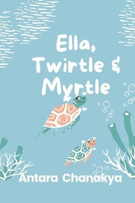 Ella, Twirtle and Myrtle 1