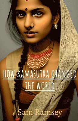 How Kamasutra Changed The World 1