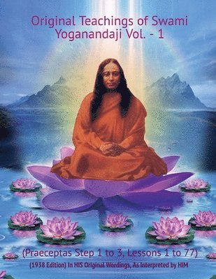bokomslag Original Teachings of Swami Yoganandaji Vol.-1 (Praeceptas Step 1 to 3, Lessons 1 to 77)
