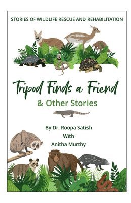 Roopa Satish, Satish,Roopa - Tripod Finds A Friend And Other Stories, Häftad