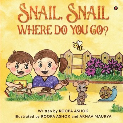 Snail, Snail Where Do You Go? 1