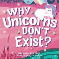 bokomslag Why Unicorns Don't Exist?