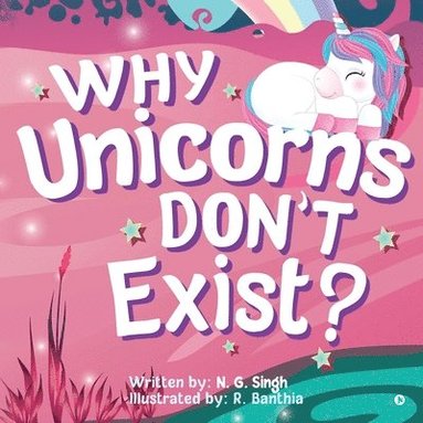 bokomslag Why Unicorns Don't Exist?
