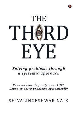 The Third Eye: Solving problems through a systemic approach 1