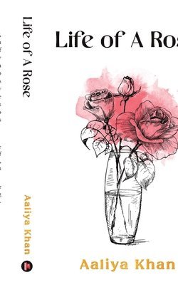 Life of A Rose 1