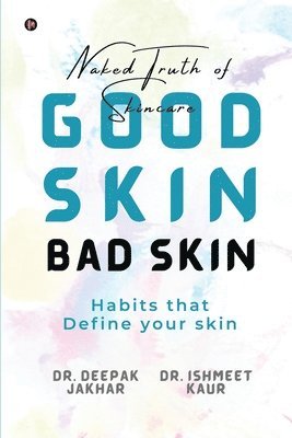 bokomslag Good Skin Bad Skin: Habits that define your skin