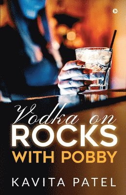 Kavita Patel - Vodka on Rocks with Pobby, Häftad