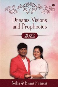 bokomslag Dreams, Visions and Prophecies 2022