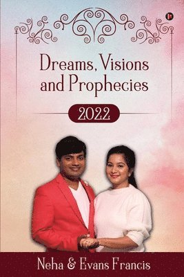 bokomslag Dreams, Visions and Prophecies 2022: Encounters with God