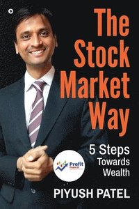 bokomslag The Stock Market Way: 5 Steps Towards Wealth