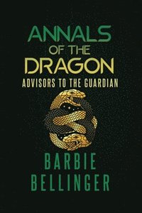 bokomslag Annals of the Dragon: Advisors to the Guardian