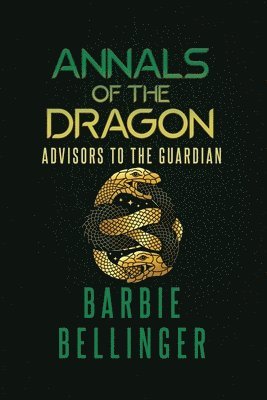 Annals of the Dragon: Advisors to the Guardian 1