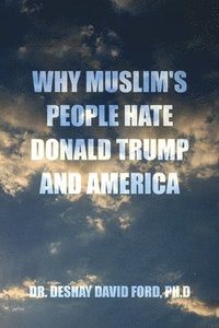 bokomslag Why Muslim's People Hate Donald Trump and America