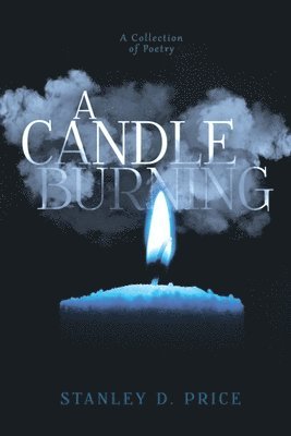 bokomslag A Candle Burning: A Collection of Poetry