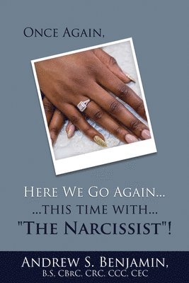 Andrew S. Benjamin, Andrew S Benjamin - Once Again, Here We Go Again...: ...this time with..."The Narcissist"!, Häftad