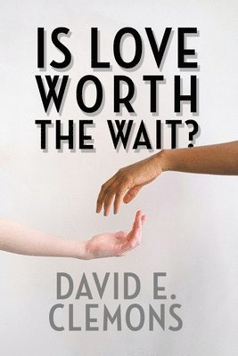 Is Love Worth the Wait? 1