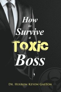 bokomslag How to Survive a Toxic Boss