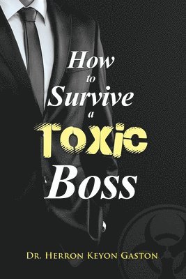 bokomslag How to Survive a Toxic Boss