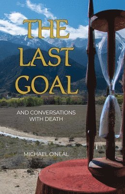 The Last Goal: And Conversations with Death 1