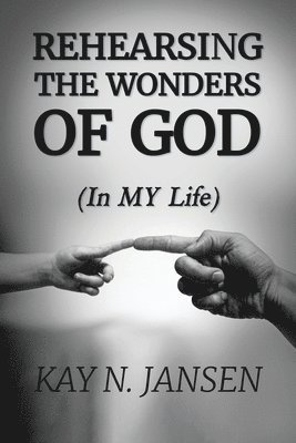 bokomslag Rehearsing the Wonders of God: (In MY Life)