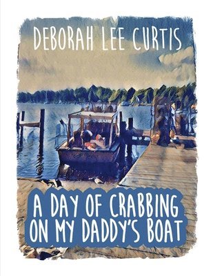 bokomslag Day of Crabbing on My Daddy's Boat