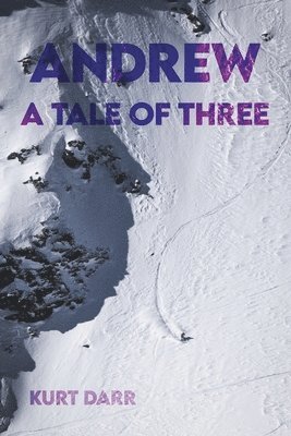 Kurt Darr - Andrew: A Tale of Three, Häftad