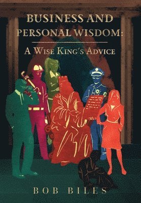 bokomslag Business and Personal Wisdom: A Wise King's Advice