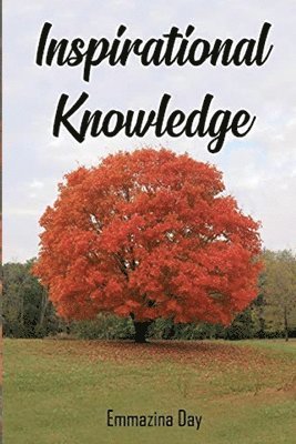 Emmazina Day - Inspirational Knowledge, Häftad. Tillgänglighet: Lägg i varukorg