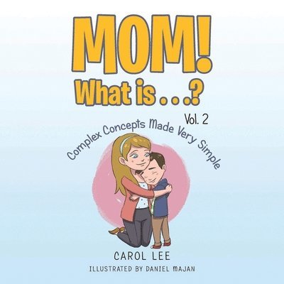 Mom! What Is . . .? Vol. 2 1