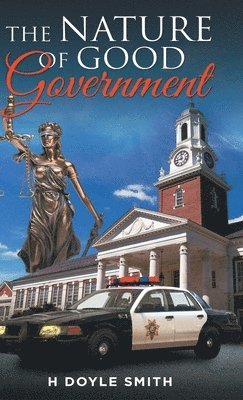 H Doyle Smith, H. Doyle Smith - Nature of Good Government, Inbunden