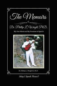 bokomslag The Memoirs of Dr. Phillip L. Wright PhD
